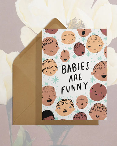 BABIES ARE FUNNY CARD