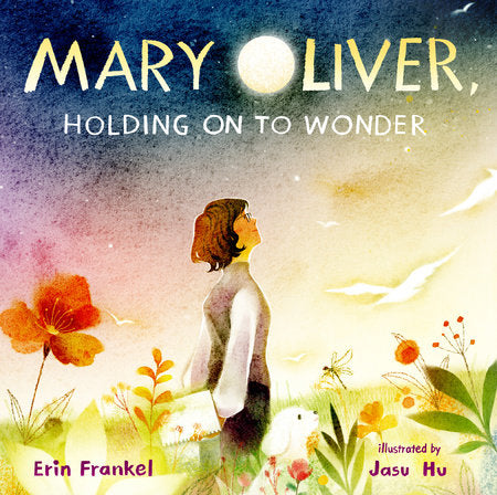 MARY OLIVER,HOLDING ON TO WONDER-FRANKEL