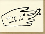 THINGS WILL WORK OUT CARD