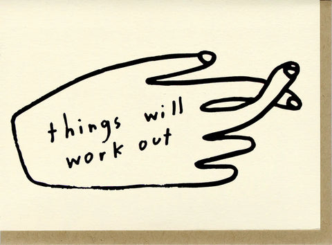 THINGS WILL WORK OUT CARD